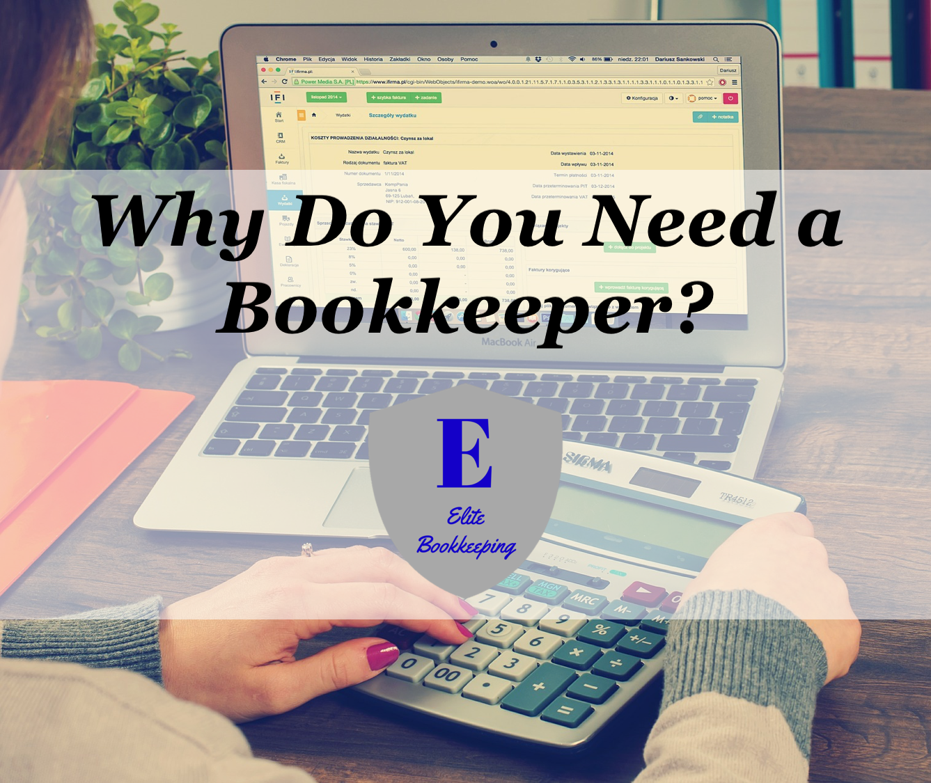 Why Do You Need a Bookkeeper? - Elite Bookkeeping